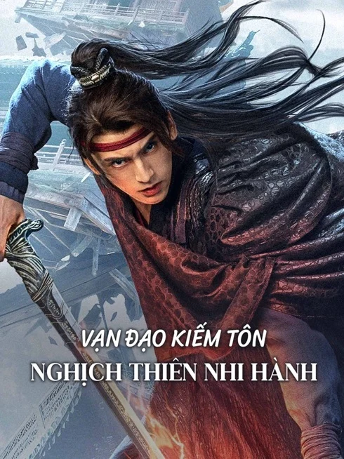 Vạn Đạo Kiếm Tôn: Nghịch Thiên Nhi Hành Vạn Đạo Kiếm Tôn: Nghịch Thiên Nhi Hành